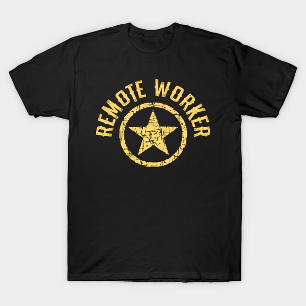 Remote worker. Work from home. WFH life T-Shirt by BlaiseDesign